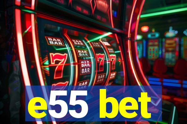 e55 bet